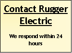 Text Box: #Contact Rugger ElectricWe respond within 24 hours